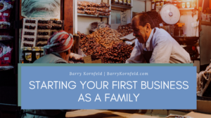 Starting Your First Business As A Family
